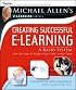 Michael Allen's E-Learning Library: Creating Successful E-Learning : A Rapid System For Getting It Right First Time, Every Time (Michael Allen's E-Library)