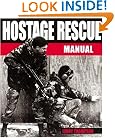 Hostage Rescue Manual-Softbound (Hostage Rescue Manual: Tactics of the Counter-Terrorist Professional)