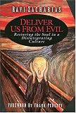 Deliver Us from Evil: Restoring the Soul in a Disintegrating Culture