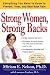 Strong Women, Strong Backs: Everything You Need to Know to Prevent, Treat, and Beat Back Pain
