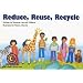 Reduce, Reuse, Recycle (Learn to Read Science Series)