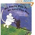 Mi Amor Por Ti My Love for You (Spanish and... by Susan L. Roth