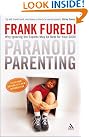 Paranoid Parenting: Why...