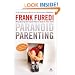 Paranoid Parenting: Why Ignoring the Experts May Be Best for Your Child