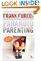 Paranoid Parenting: Why...