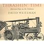 Thrashin' Time: Harvest Days in the Dakotas