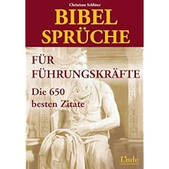 Bibelsprüche für Führungskräfte. Die 650 berühmtesten Zitate (Gebundene Ausgabe)