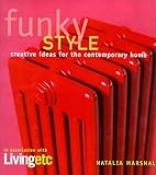 Funky style : creative ideas for the contemporary home