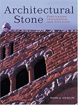 Architectural Stone: Fabrication, Installation, and Selection
