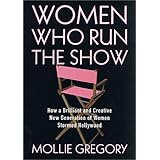 women who run the show how a brilliant and creative new generation of women stormed hollywood 1973 2000