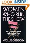 Women Who Run the Show: How a Brilliant and Creative New Generation of Women Stormed Hollywood, 1973-2000