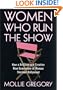 Women Who Run the Show: How a Brilliant and Creative New Generation of Women Stormed Hollywood, 1973-2000