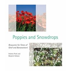 Poppies and Snowdrops: Resources for Times of Grief and Bereavement
