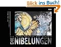 Die Nibelungen. Nach alten Quellen neu erz�hlt