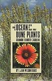  : A Guide to Ocean Dune Plants Common to North Carolina (Published for the University of North Carolina)