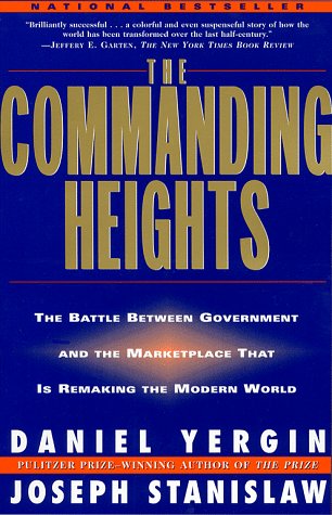 Cover image : The COMMANDING HEIGHTS: THE BATTLE BETWEEN GOVERNMENT AND THE MARKETPLACE THAT IS REMAKING THE MODERN WORLD