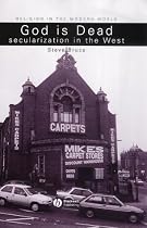 God is Dead: Secularization in the West (Religion and Spirituality in the Modern World)