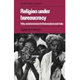 Religion under Bureaucracy: Policy and Administration for Hindu Temples in South India (Cambridge South Asian Studies) by  Franklin A. Presler