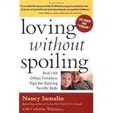 Bücher Loving without Spoiling : And 100 Other Timeless Tips for Raising Terrific Kids