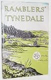 Ramblers' Tynedale : ten walks in the south west of Northumberland around Tyne, North Tyne & South Tyne dales