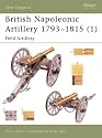 British Napoleonic Artillery 1793-1815: Field Artillery v. 1 (New Vanguard)