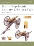British Napoleonic Artillery 1793-1815 (1): Field Artillery (New Vanguard)