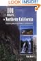 101 Hikes in Northern California: Exploring Mountains, Valleys, and Seashore