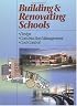 Building & Renovating Schools: Design, Construction Management, Cost Control