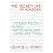 The Secret Life of Numbers: 50 Easy Pieces on How Mathematicians Work and Think