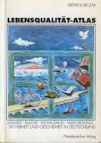Lebensqualitat-Atlas: Umwelt, Kultur, Wohlstand, Versorgung, Sicherheit und Gesundheit in Deutschland (German Edition)