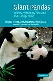 Giant Pandas: Biology, Veterinary Medicine and Management