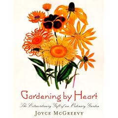 Gardening by Heart: The Extraordinary Gift of an Ordinary Garden (Sierra Club Books Publication)