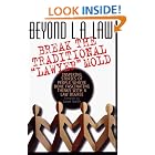 Beyond L.A. Law: Inspiring Stories of People Who've Done Fascinating Things with a Law Degree by  National Association for Law Placement