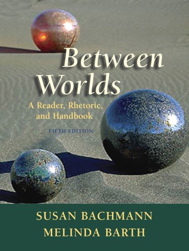 between worlds a reader rhetoric and handbook 5th edition