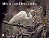  : Birds of Coastal South Carolina (Schiffer Book)