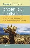 Fodor's Pocket Phoenix & Scottsdale, 4th Edition: The All-in-One Guide to the Best of the City Packed with Places to Eat, Sleep, Shop, and Explore (Pocket Guides)