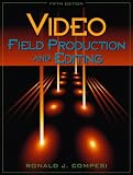 Video Field Production and Editing (5th Edition)