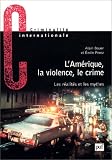 L' Am�rique, la violence, le crime : Les r�alit�s et les mythes
