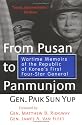 From Pusan to Panmunjom: Wartime Memoirs of the Republic of Korea's First Four-Star General