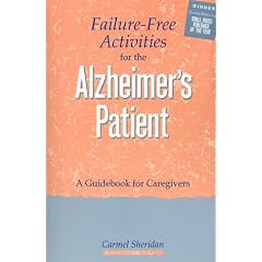 Failure-Free Activities for the Alzheimer's Patient: A Guidebook for Caregivers