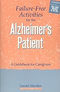Failure-Free Activities for the Alzheimer's Patient: A Guidebook for Caregivers