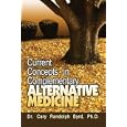 Current Concepts In Complementary Alternative Medicine by  Dr. Cary Randolph Byrd Ph.D.