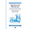 Imperialism Revisited: Political and Economic Relations Between Britain and China, 1950-54 (Studies in Military and... by David Clayton
