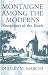 Montaigne Among the Moderns: Receptions of the Essais