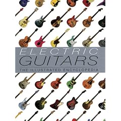 Electric Guitars: The Illustrated Encyclopedia
