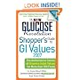 The New Glucose Revolution Shopper's Guide to GI Values 2007: The Authoritative Source of Glycemic Index Values for More than 500 Foods (Glucose Revolution)