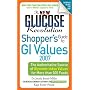 The New Glucose Revolution Shopper's Guide to Low GI Values: The Authoritative Source of Glycemic Index Values for More Than 500 Foods (New Glucose Revolution)