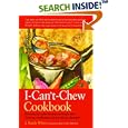 The I-Can't-Chew Cookbook: Delicious Soft Diet Recipes for People with Chewing, Swallowing, and Dry Mouth Disorders