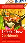 The I-Can't-Chew Cookbook: Delicious...