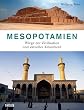 Mesopotamien: Wiege der Zivilisation und aktueller Krisenherd